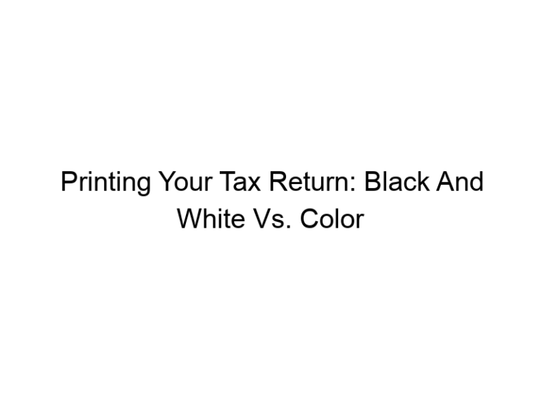 Printing Your Tax Return: Black And White Vs. Color